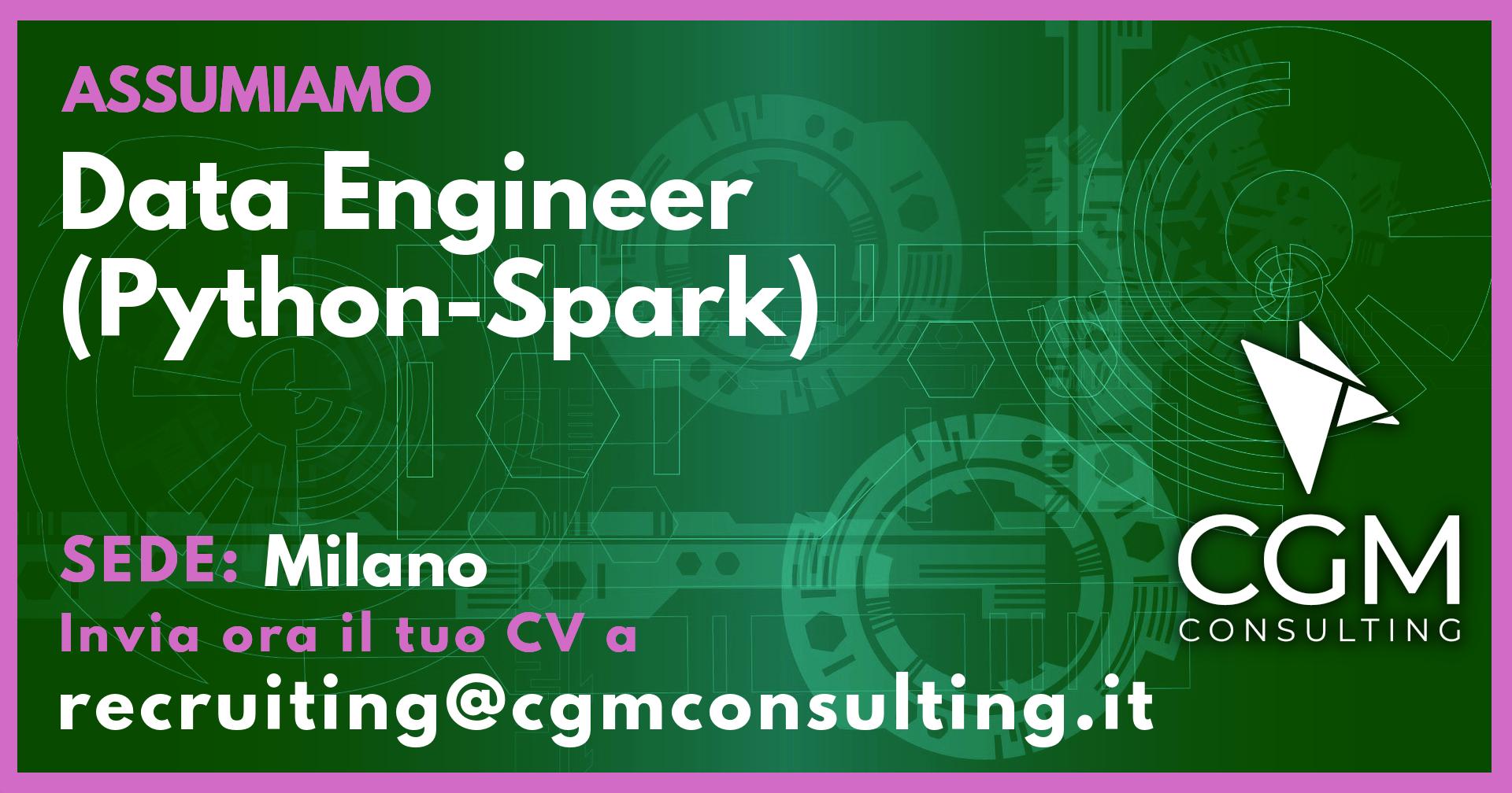 Data Engineer (Python-Spark) a Milano - CGM Consulting S.r.l.
