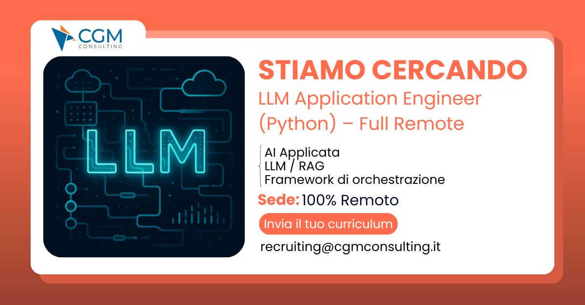 LLM Application Engineer (Python) – Full Remote - CGM Consulting S.r.l.