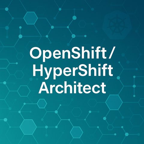 OpenShift - Hypershift Architect